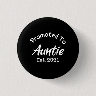 Promoted To Auntie Est 2021 1 Inch Round Button