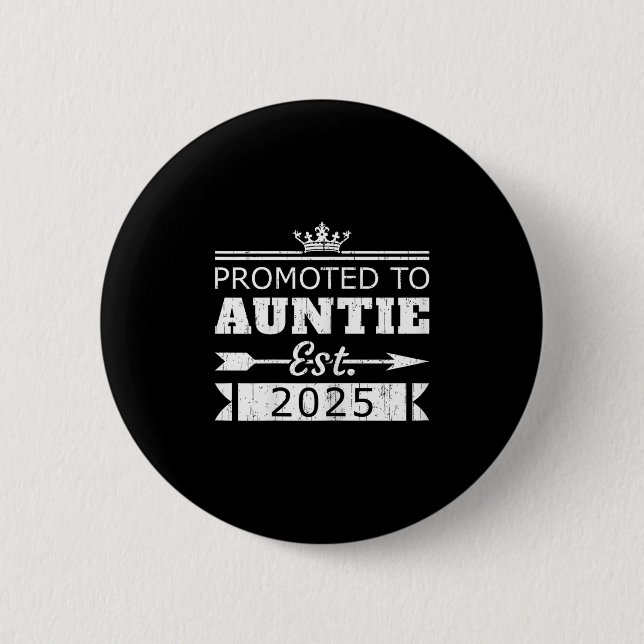 Promoted To Auntie Est 2025 Funny New Aunt Reveal  2 Inch Round Button (Front)