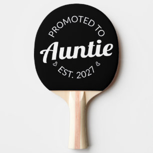 Promoted To Auntie Est 2027 New Aunt I Ping Pong Paddle