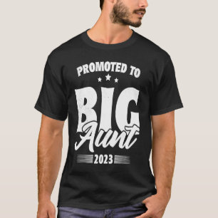 Promoted To Big Aunt Soon To Be Big Aunt 2023 T-Shirt