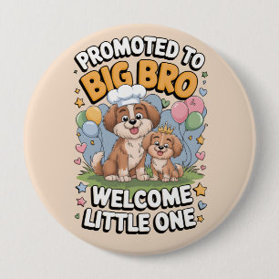 Promoted to Big Bro, Big Brother, 4 Inch Round Button