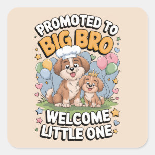 Promoted to Big Bro, Big Brother, Square Sticker