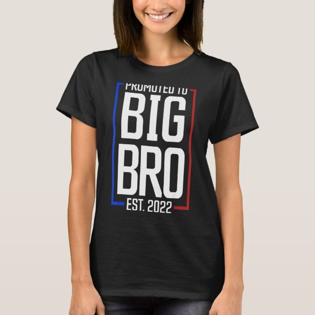 Promoted To Big Brother 2022 Big Bro Soon To Be Bi T-Shirt (Front)