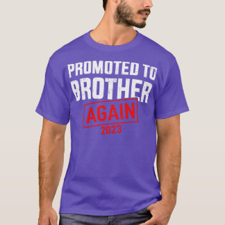 Promoted to big brother 2023 again for new baby sh T-Shirt