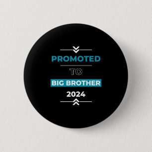Promoted to Big Brother 2024 2 Inch Round Button