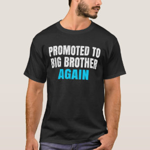 Promoted To Big Brother Again Older Brothers T-Shirt