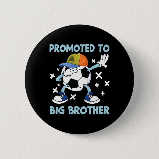 Promoted To Big Brother Soccer Design  2 Inch Round Button (Front)