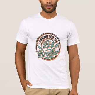 promoted to big brother  T-Shirt