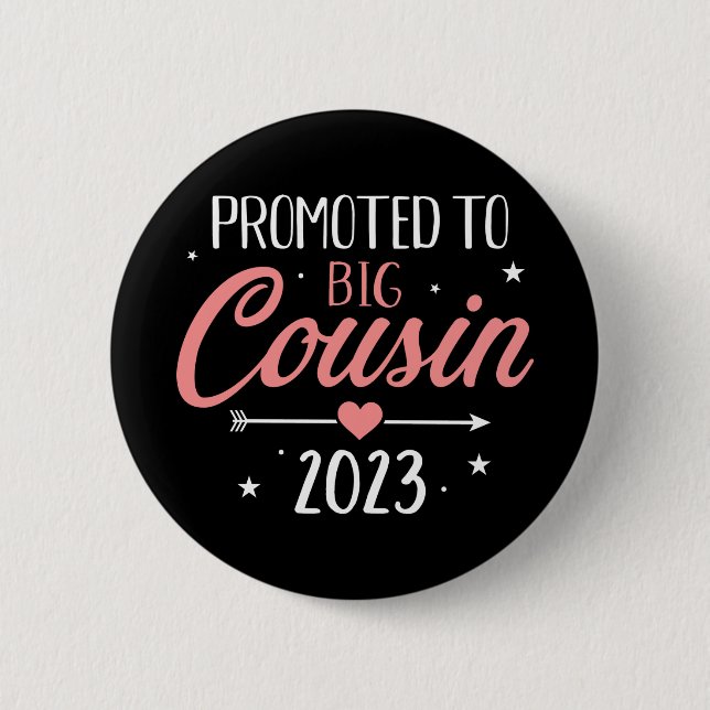 Promoted to big cousin 2023 pregnancy announcement 2 inch round button (Front)