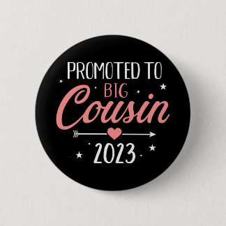 Promoted to big cousin 2023 pregnancy announcement 2 inch round button