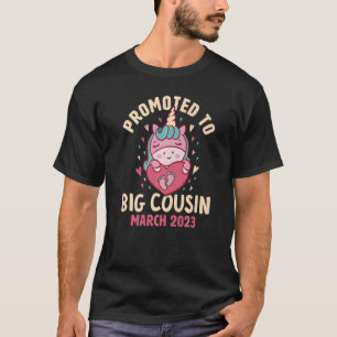 Promoted to Big Cousin March 2023 Unicorn Hearts N T-Shirt