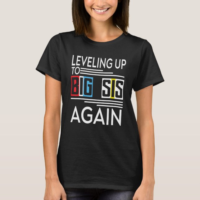 Promoted to Big Sis Again Levelling Up To Big Sist T-Shirt (Front)