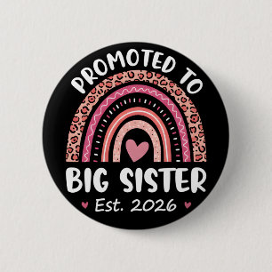 Promoted to Big Sister 2026 Cute Pregnancy 2 Inch Round Button
