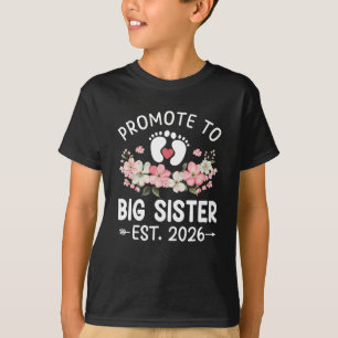 Promoted To Big Sister 2026 First Time Floral New  T-Shirt