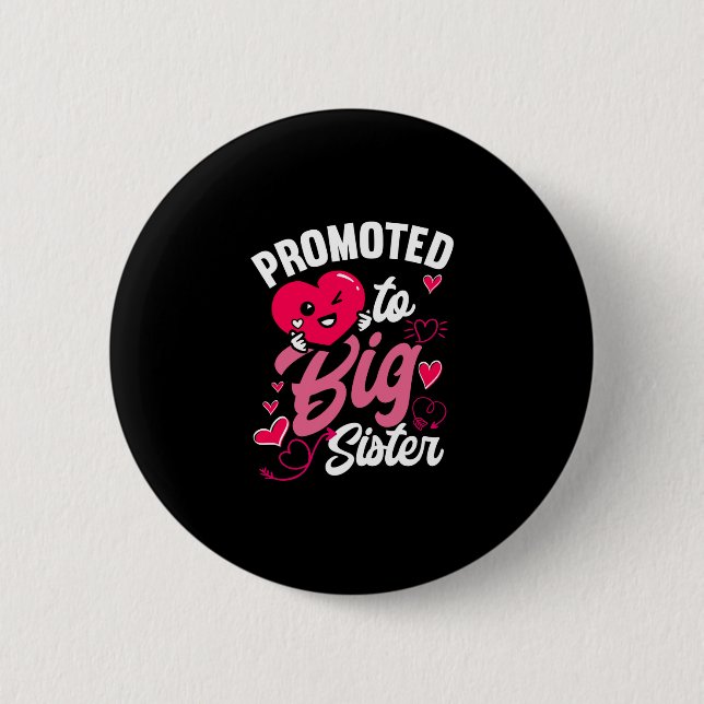 Promoted To Big Sister 2 Inch Round Button (Front)