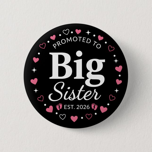 Promoted to Big Sister Adorable 2026 Baby 2 Inch Round Button (Front)