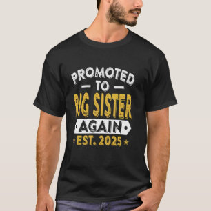 Promoted To Big Sister Again 2025 Baby Announcemen T-Shirt