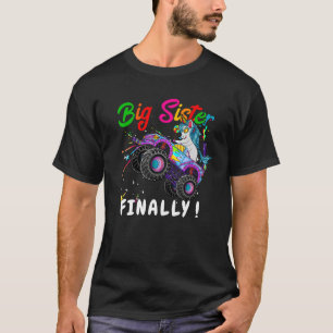 Promoted to Big Sister Finally Unicorn monster tru T-Shirt