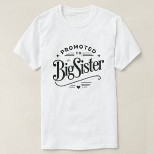 Promoted to big sister  T-Shirt