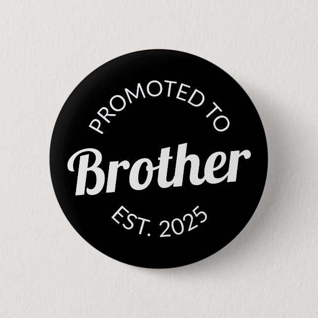 Promoted To Brother Est. 2025 I 2 Inch Round Button (Front)