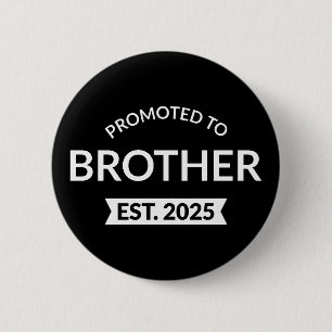 Promoted To Brother Est. 2025 II 2 Inch Round Button