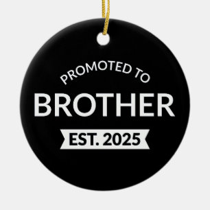 Promoted To Brother Est. 2025 II Ceramic Ornament