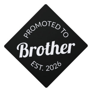 Promoted To Brother Est. 2026 I Graduation Cap Topper