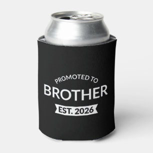 Promoted To Brother Est. 2026 II Can Cooler