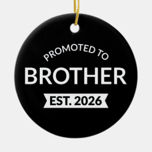 Promoted To Brother Est. 2026 II Ceramic Ornament