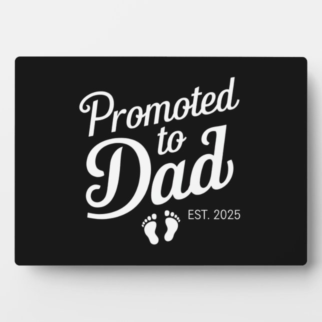 Promoted To Dad EST 2025 Funny Soon To Be Dad Plaque (Front)