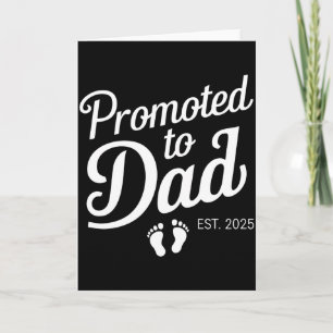 Promoted To Dad Est 2025 Funny Soon To Be Dad T Sh Card