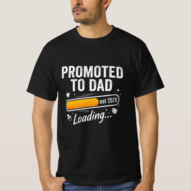 Promoted to Dad Est 2026 Loading Milestone T-Shirt (Front)