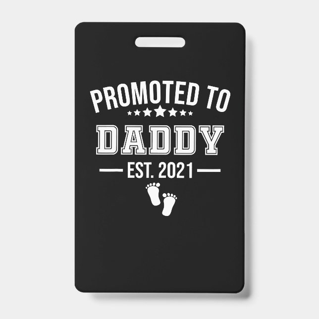 Promoted To Daddy 2021 First Time Fathers Badge (Front)