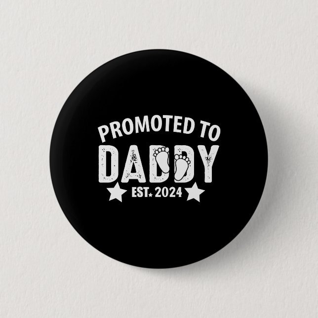 Promoted to Daddy 2024 Funny For New Dad 2 Inch Round Button (Front)