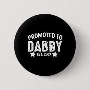 Promoted to Daddy 2024 Funny For New Dad 2 Inch Round Button