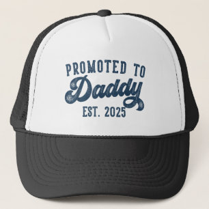 Promoted To Daddy 2025 Dad est 2025 Daddy to be Trucker Hat