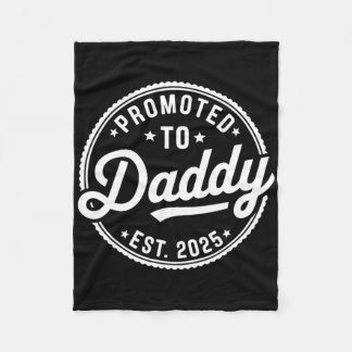 Promoted To Daddy 2025 Soon To Be Dad Husband Fath Fleece Blanket