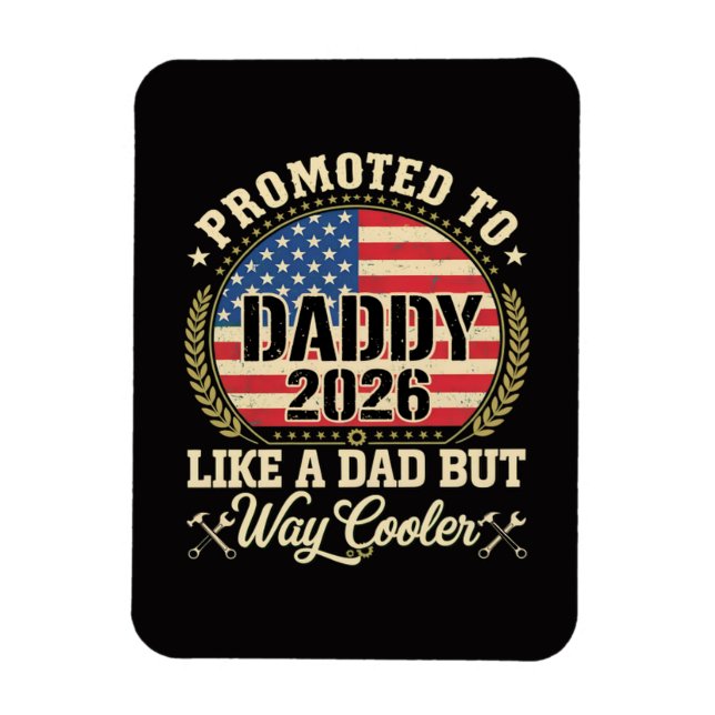 Promoted to Daddy 2026 Funny American Flag  Magnet (Vertical)