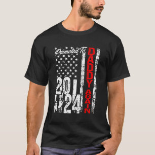 Promoted To Daddy Again 2024 American Flag Soon Da T-Shirt