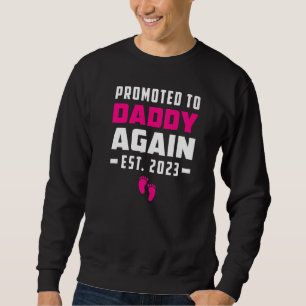 Promoted to Daddy Again Pregnancy Announcement Qu Sweatshirt