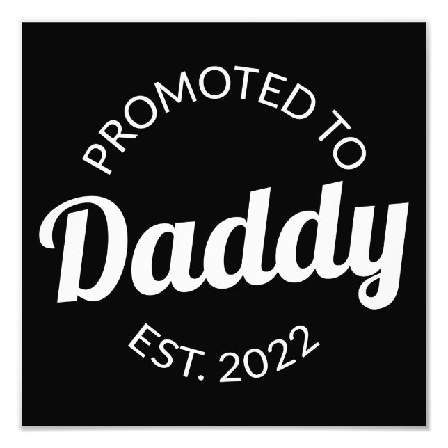 Promoted To Daddy Est. 2022 I Photo Print (Front)