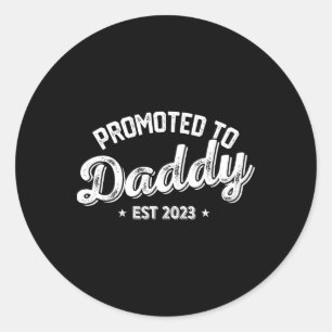 Promoted To Daddy Est. 2023, New Dad New Birth Fat Classic Round Sticker
