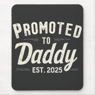 Promoted to Daddy Est. 2025 Dad to Be Fathers Day Mouse Pad