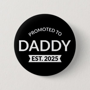 Promoted To Daddy Est. 2025 II 2 Inch Round Button