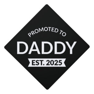 Promoted To Daddy Est. 2025 II Graduation Cap Topper