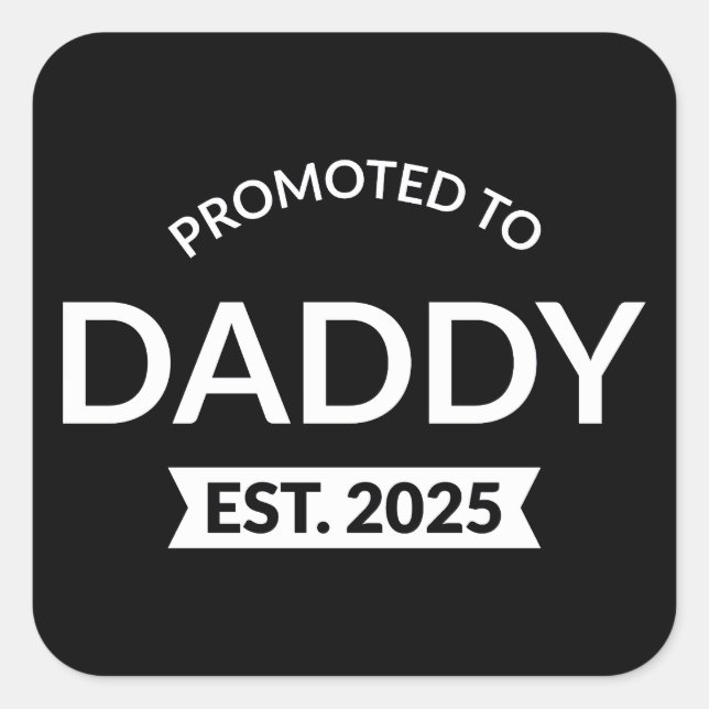 Promoted To Daddy Est. 2025 II Square Sticker (Front)