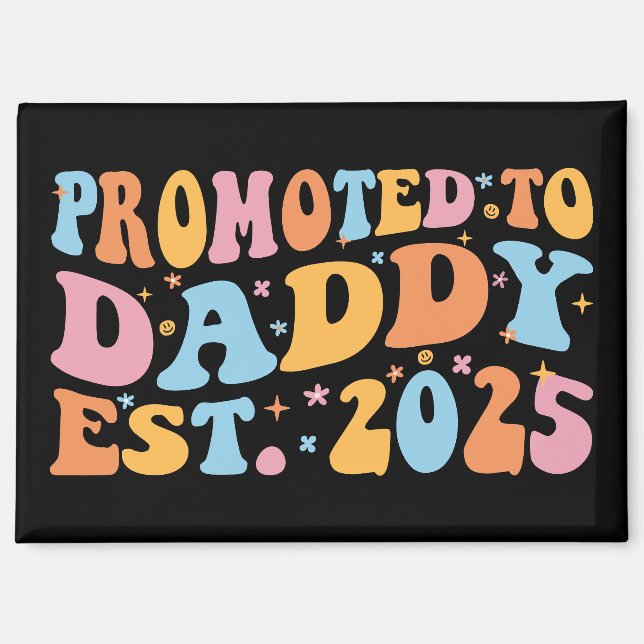 Promoted To Daddy Est. 2025 III Magnet (Front)