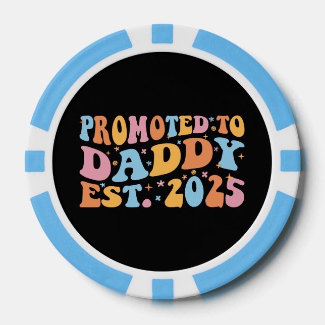 Promoted To Daddy Est. 2025 III Poker Chips (Front)