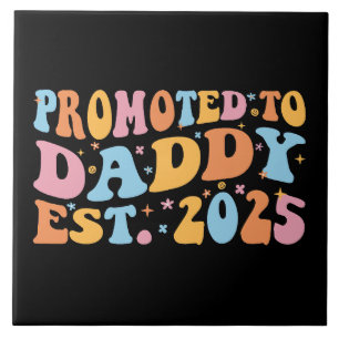 Promoted To Daddy Est. 2025 III Tile