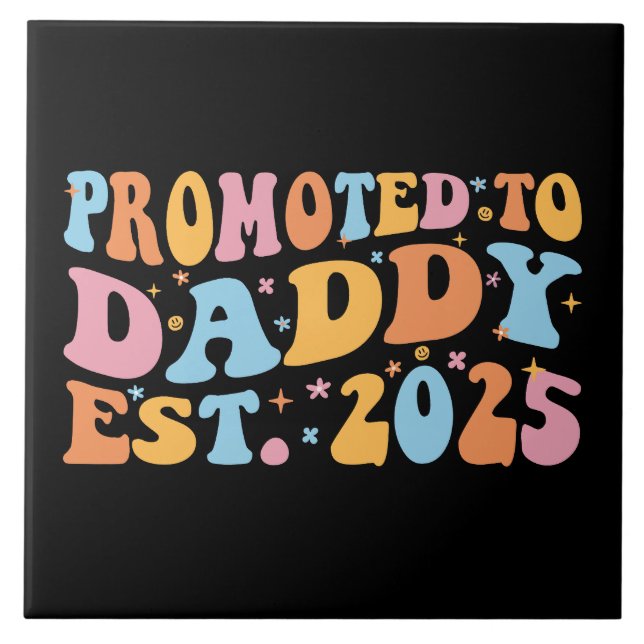 Promoted To Daddy Est. 2025 III Tile (Front)